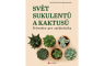Svět sukulentů a kaktusů